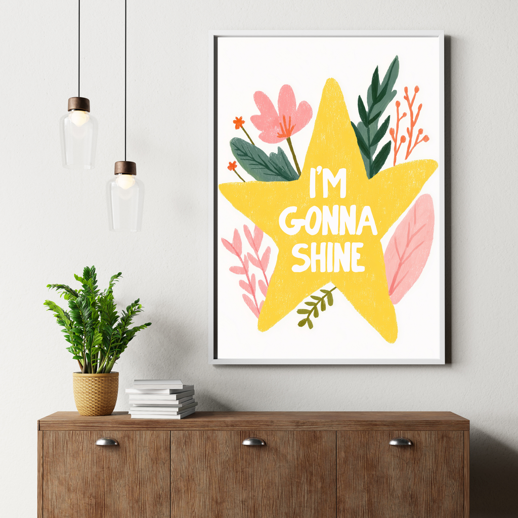 I'm Gonna Shine | PosterStudio Dopamine Collection