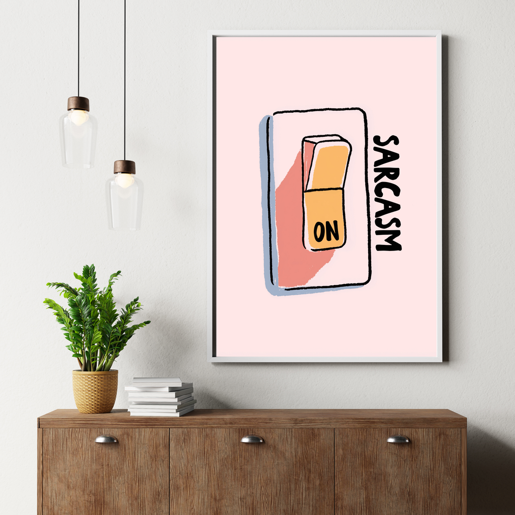 Sarcasm On | PosterStudio Dopamine Collection