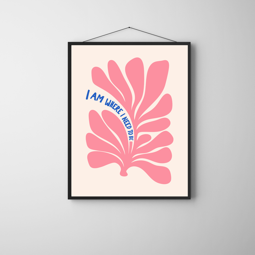 Where I Need To Be | PosterStudio Dopamine Collection