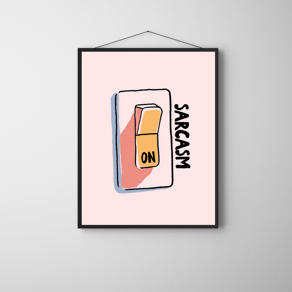 Sarcasm On | PosterStudio Dopamine Collection