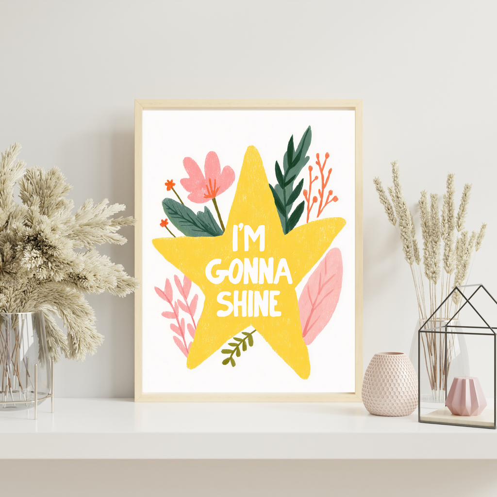 I'm Gonna Shine | PosterStudio Dopamine Collection