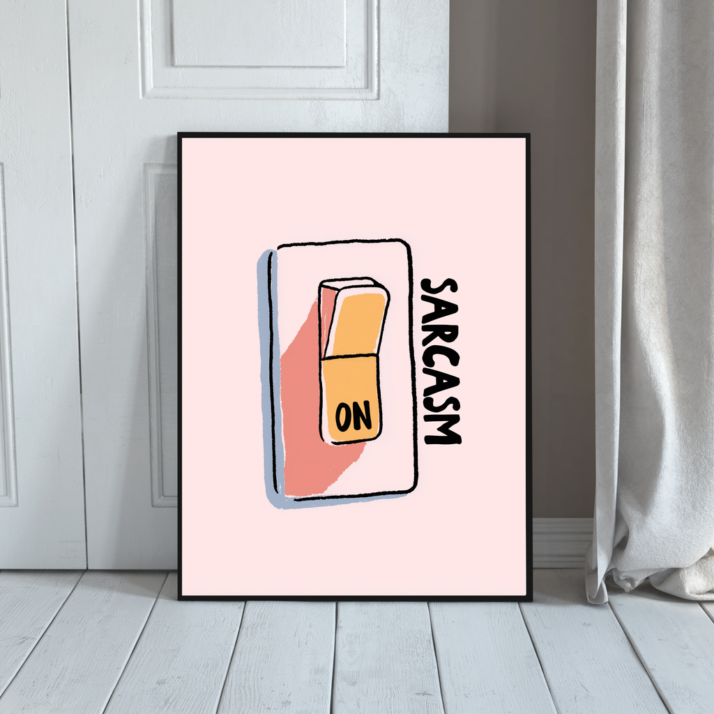 Sarcasm On | PosterStudio Dopamine Collection