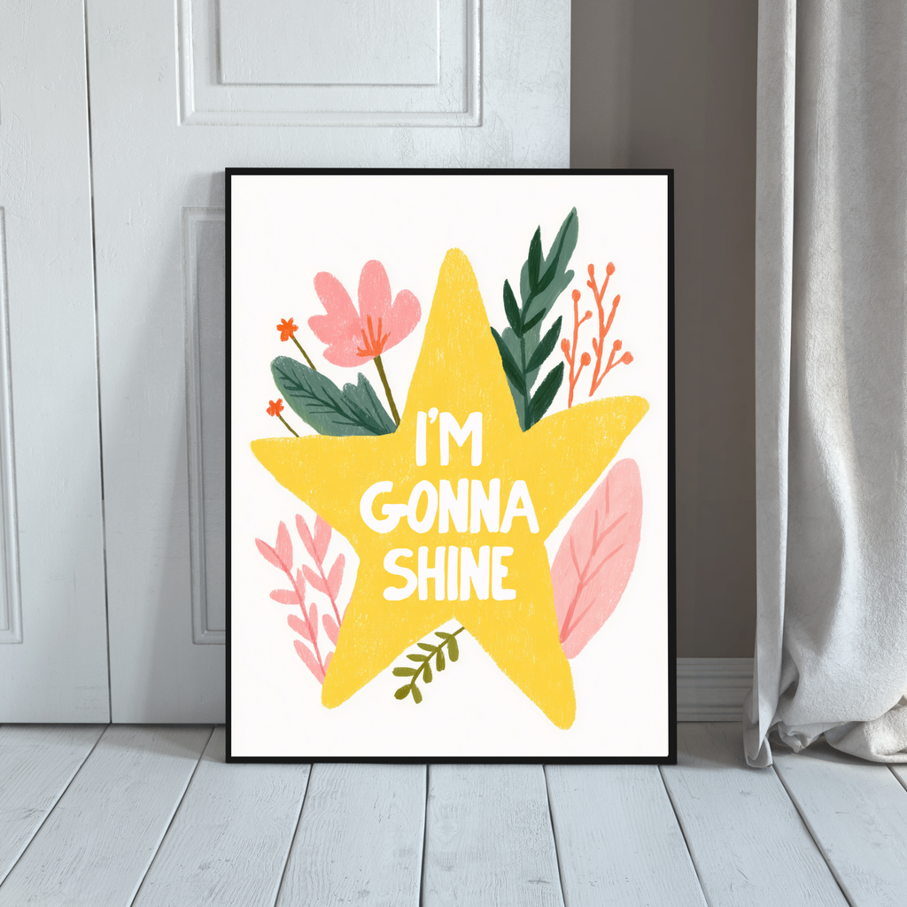 I'm Gonna Shine | PosterStudio Dopamine Collection